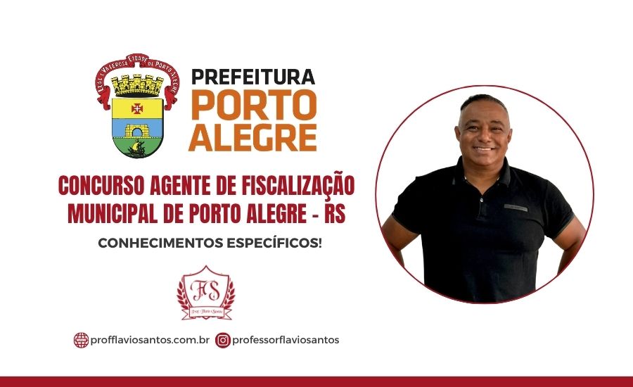CONCURSO AGENTE DE FISCALIZAÇÃO MUNICIPAL DE PORTO ALEGRE - CONHEC. ESPECÍFICOS